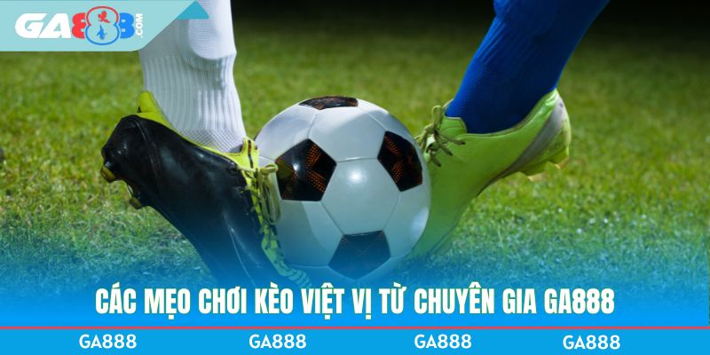 Các mẹo chơi kèo việt vị từ chuyên gia GA888