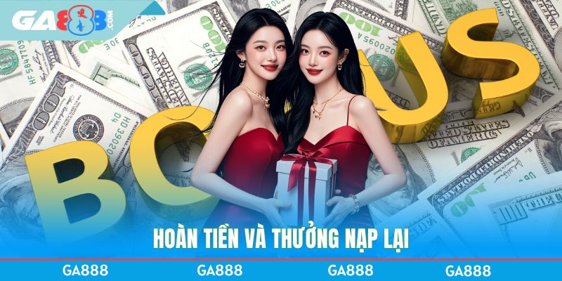 Hoàn tiền và thưởng nạp lại