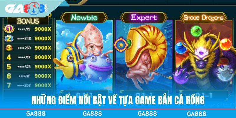 Những điểm nổi bật về tựa game Bắn cá Rồng