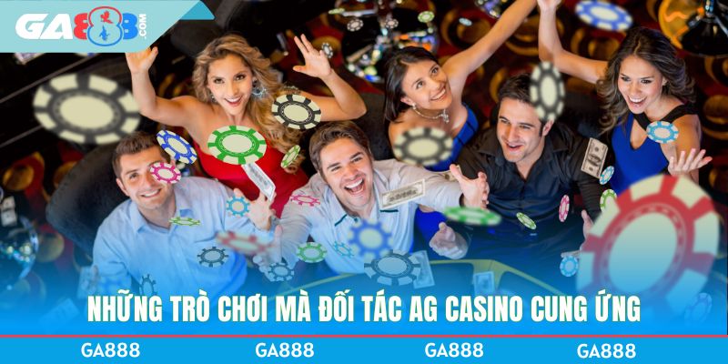 Những trò chơi mà đối tác AG Casino cung ứng
